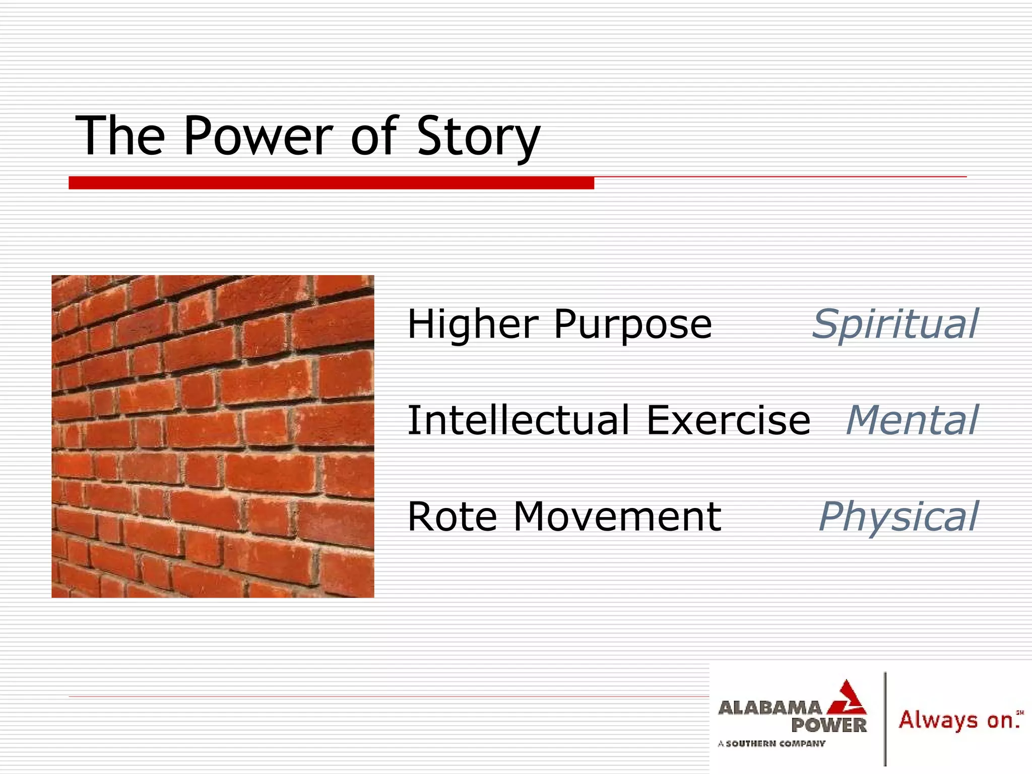 The Power of Story Higher Purpose Intellectual Exercise Rote Movement Spiritual Mental Physical 