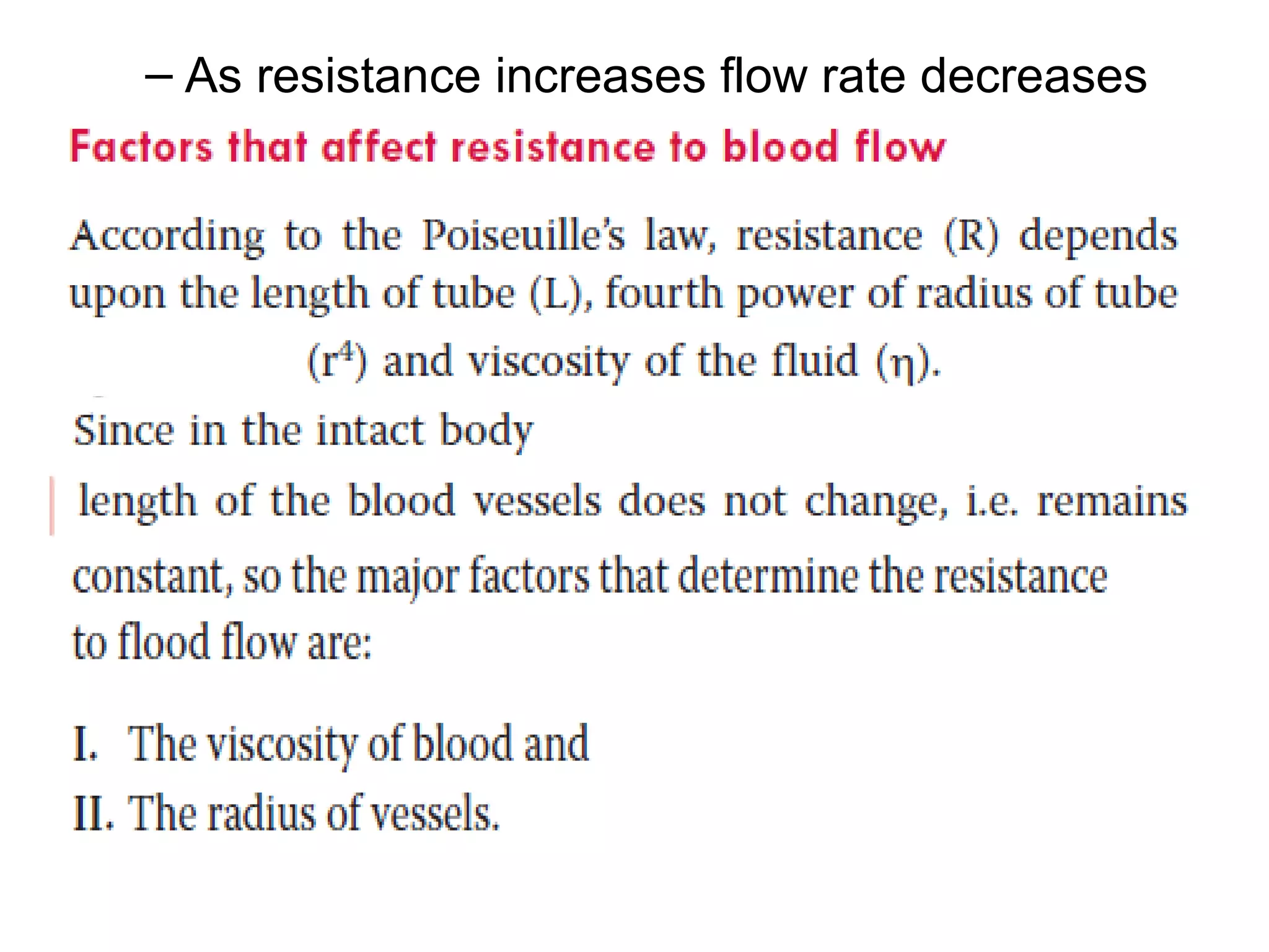 – As resistance increases flow rate decreases
 