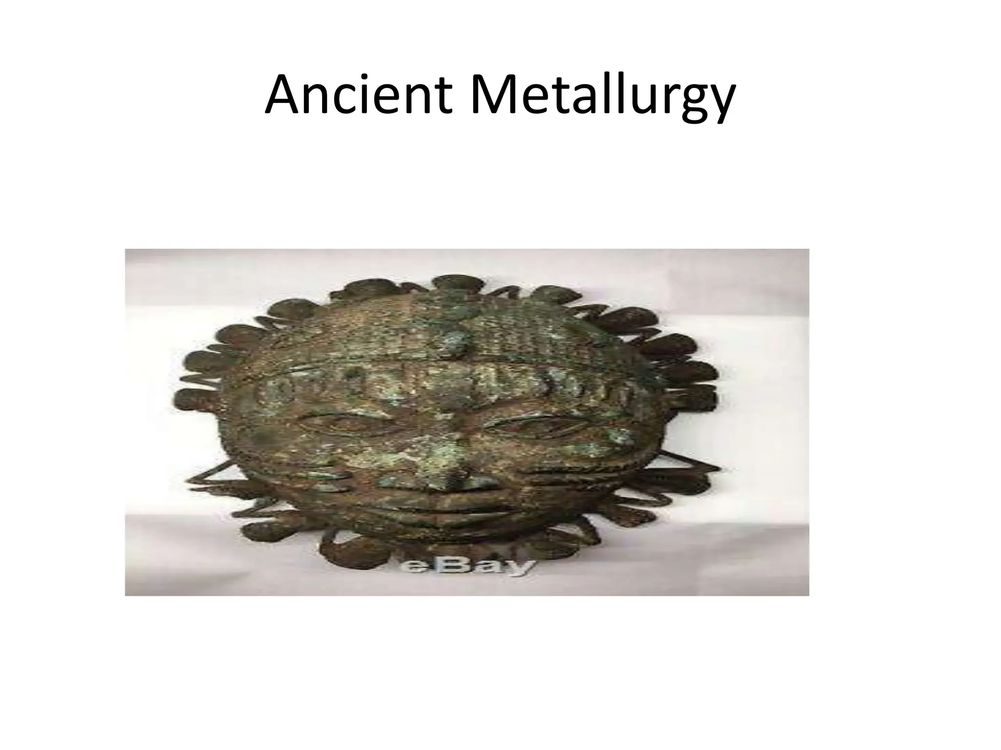 Ancient Metallurgy
 