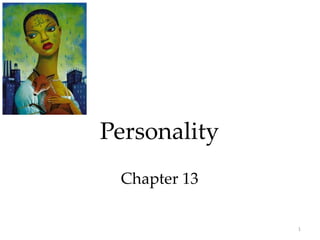 1
Personality
Chapter 13
 