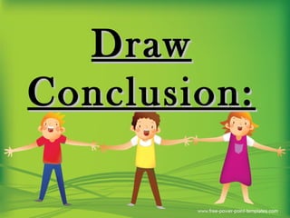 DrawDraw
Conclusion:Conclusion:
 