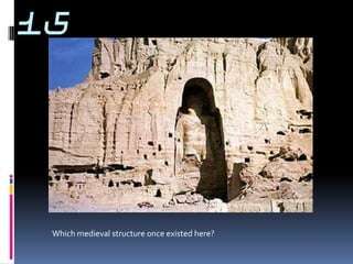 15




 Which medieval structure once existed here?
 