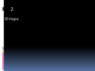 2
 Viagra.
 