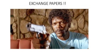 EXCHANGE PAPERS !!
 