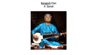 Bangash Clan
X- Sarod
 