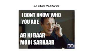 Ab ki baar Modi Sarkar
 