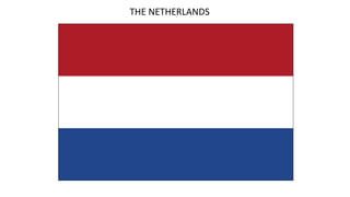 THE NETHERLANDS
 