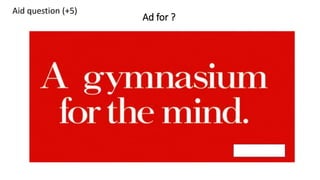 Aid question (+5)
Ad for ?
 