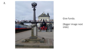 Give funda.
(Bigger image next
slide)
2.
 