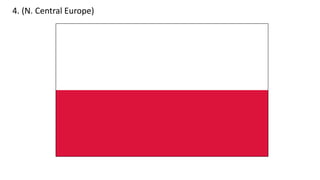4. (N. Central Europe)
 