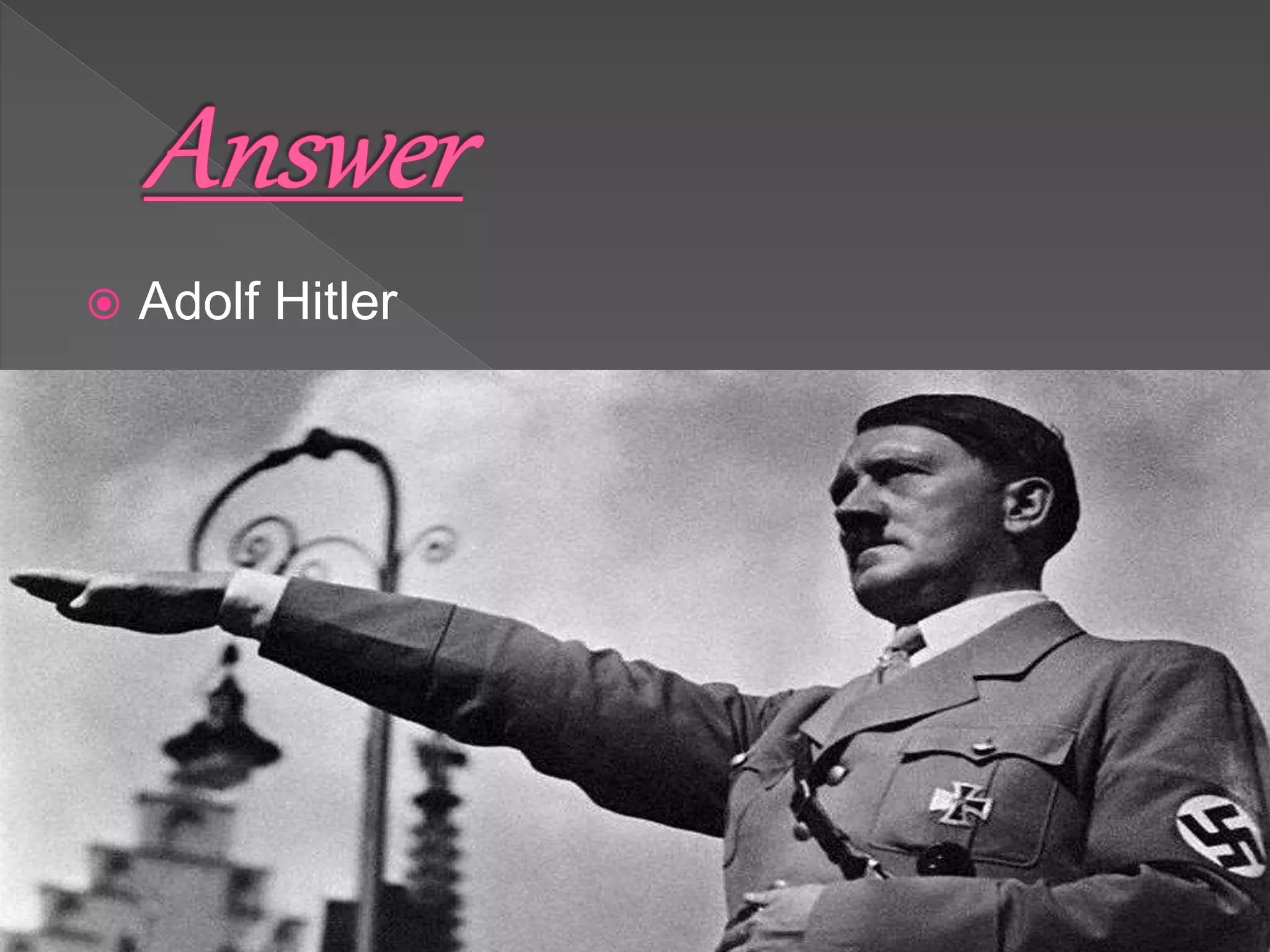  Adolf Hitler
 