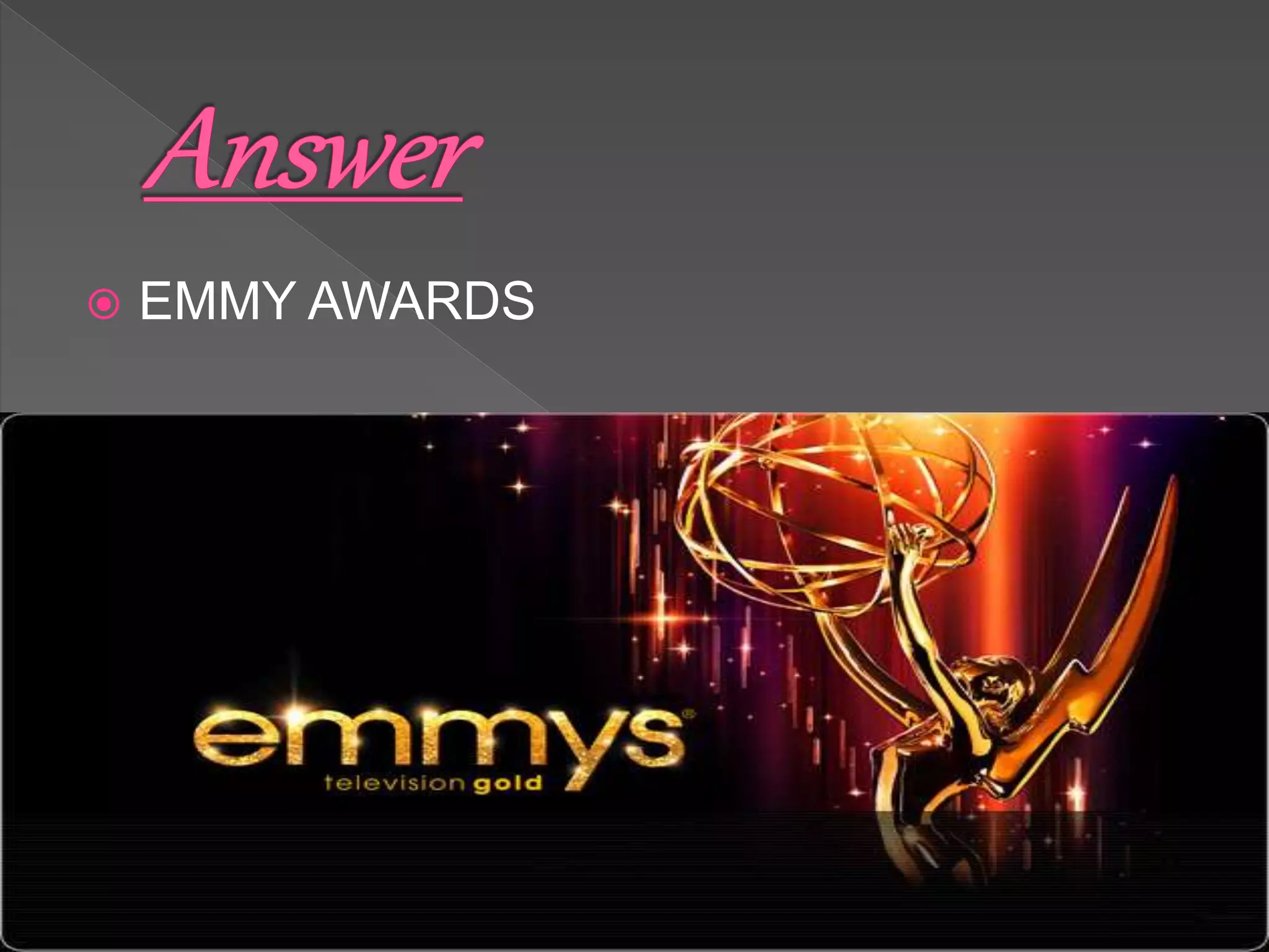  EMMY AWARDS
 