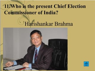Harishankar Brahma
11.Who is the present Chief Election
Commissioner of India?
 