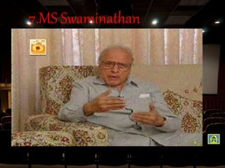 7.MS Swaminathan
 
