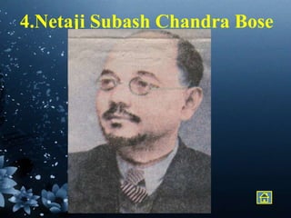 4.Netaji Subash Chandra Bose
 