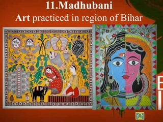 11.Madhubani
Art practiced in region of Bihar
 