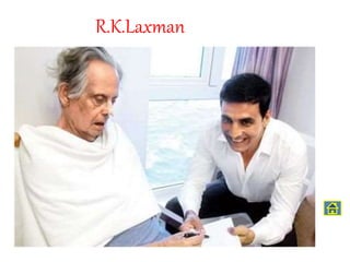 R.K.Laxman
 