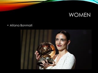 WOMEN
• Aitana Bonmati
 