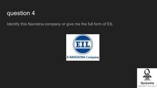 question 4
Identify this Navratna company or give me the full form of EIL
 