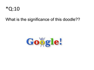 *Q:10
What is the significance of this doodle??
 