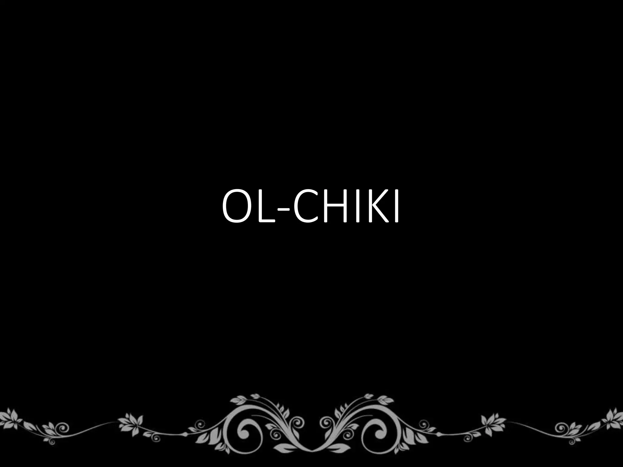 OL-CHIKI
 