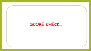 SCORE CHECK…
 