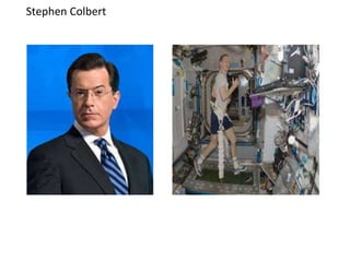Stephen Colbert
 
