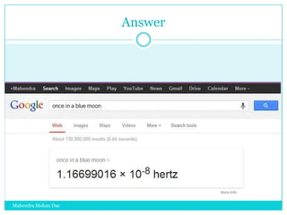 Answer

Mahendra Mohan Das

 