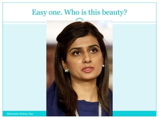 Easy one. Who is this beauty?

Mahendra Mohan Das

 