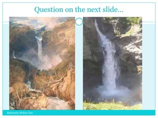 Question on the next slide…

Mahendra Mohan Das

 