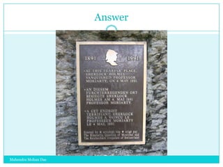 Answer

Mahendra Mohan Das

 