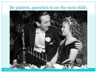 Be patient, question is on the next slide.

Mahendra Mohan Das

 