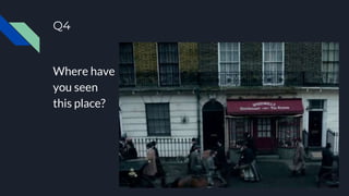 Q4
Where have
you seen
this place?
 