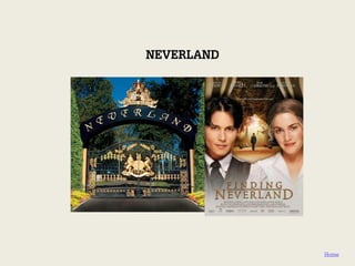 NEVERLAND




            Home
 