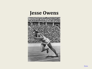 Jesse Owens




              Home
 