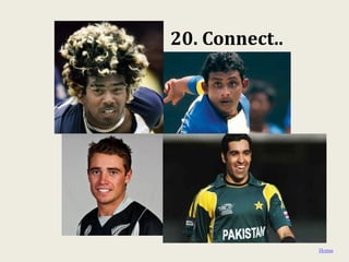 20. Connect..




                Home
 
