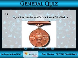 A8.
Vajra, it forms the motif of the Param Vir Chakra
 