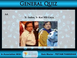 A4.
X- Jadoo, Y- Koi Mil Gaya
 
