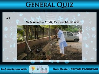 A5.
X- Narendra Modi, Y- Swachh Bharat
 