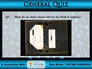 Q7. How do we better know this in the field of science?
 