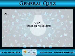 A5.
Q&A
(Slumdog Millionaire)
 