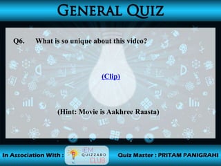 Q6. What is so unique about this video?
(Clip)
(Hint: Movie is Aakhree Raasta)
 