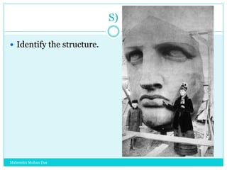 S)
 Identify the structure.

Mahendra Mohan Das

 