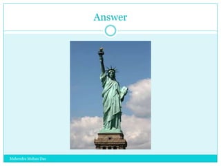 Answer

Mahendra Mohan Das

 