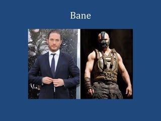 Bane
 