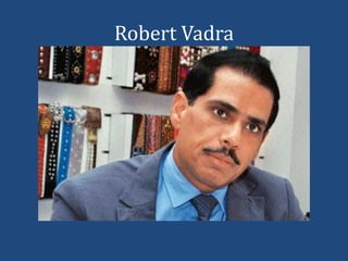 Robert Vadra
 