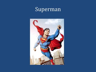 Superman
 