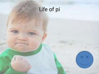 Life of pi

 
