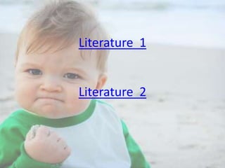 Literature 1

Literature 2

 