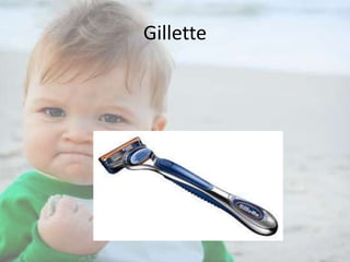 Gillette

 
